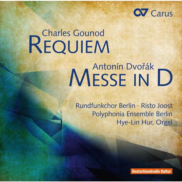 Rundfunkchor Berlin - Gounod: Requiem - Dvořák: Mass in D Major Rundfunkchor Berlin - Gounod: Requiem - Dvořák: Mass in D Major