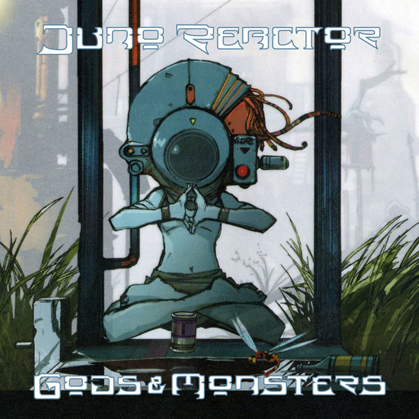 Juno Reactor - Gods & Monsters Juno Reactor - Gods & Monsters