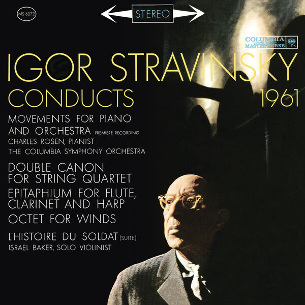 Igor Stravinski - Stravinsky Conducts 1961 - Movements for Piano and Orchestra, Octet, The Soldier's Tale Igor Stravinski - Stravinsky Conducts 1961 - Movements for Piano and Orchestra, Octet, The Soldier's Tale