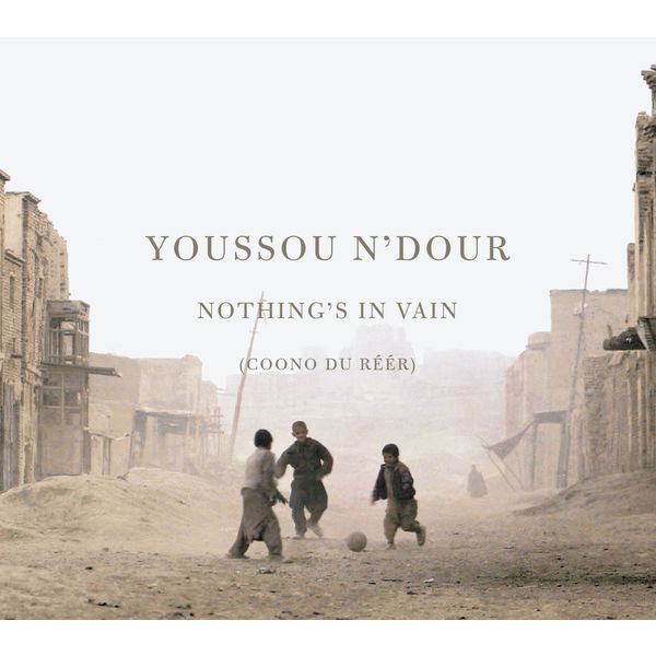 Youssou N'Dour|Nothing's in Vain (Coono du Reer) Youssou N'Dour|Nothing's in Vain (Coono du Reer)