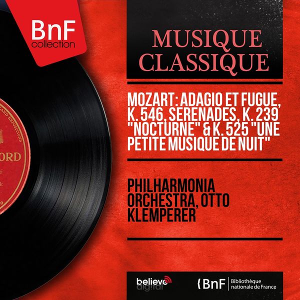 Philharmonia Orchestra & Otto Klemperer - Mozart: Adagio et fugue, K. 546, Sérénades, K. 239 "Nocturne" & K. 525 "Une petite musique de nuit" (Mono Version) Philharmonia Orchestra & Otto Klemperer - Mozart: Adagio et fugue, K. 546, Sérénades, K. 239 "Nocturne" & K. 525 "Une petite musique de nuit" (Mono Version)