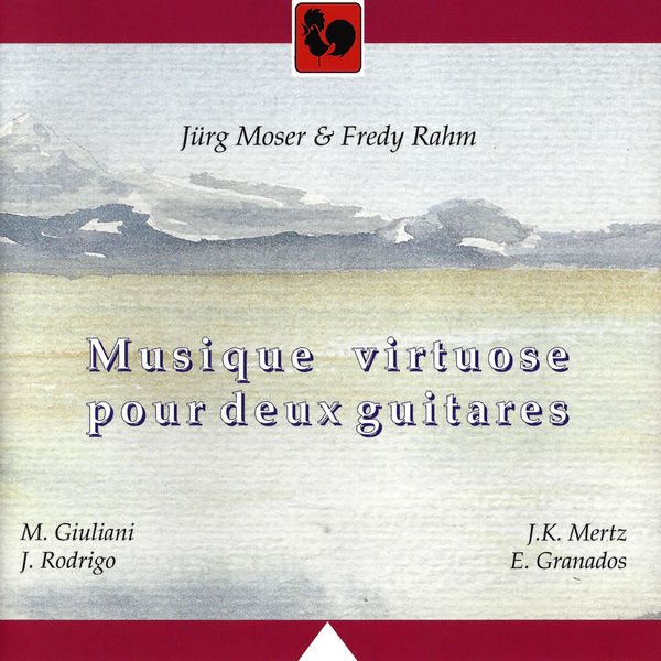 Mauro Giuliani|Giuliani - Rodrigo - Mertz - Granados: Musique virtuose pour deux Guitares (Virtuoso Music for Two Guitars)