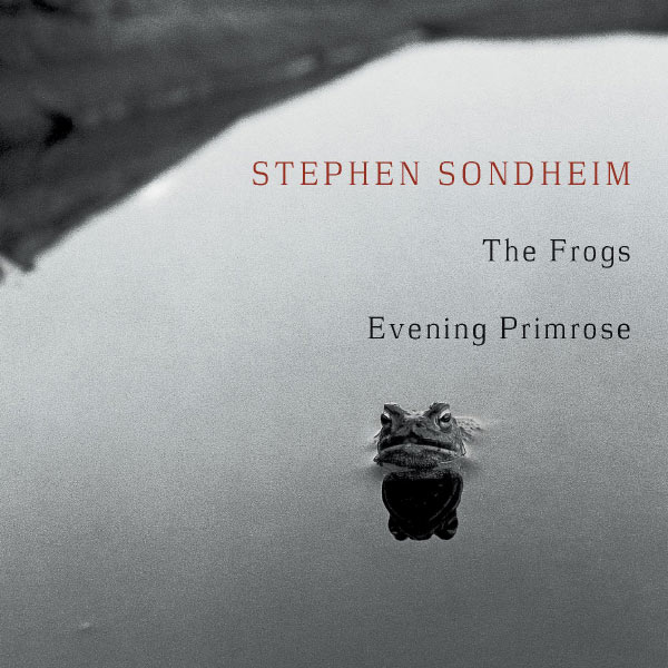 Stephen Sondheim - The Frogs/Evening Primrose Stephen Sondheim - The Frogs/Evening Primrose