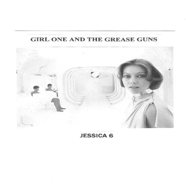Girl One And The Grease Guns|Jessica 6 / Bring on the Dancing Horse Meat Girl One And The Grease Guns|Jessica 6 / Bring on the Dancing Horse Meat