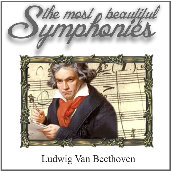 German Festival Symphony Orchestra - Beethoven: The Most Beautiful Symphonies German Festival Symphony Orchestra - Beethoven: The Most Beautiful Symphonies