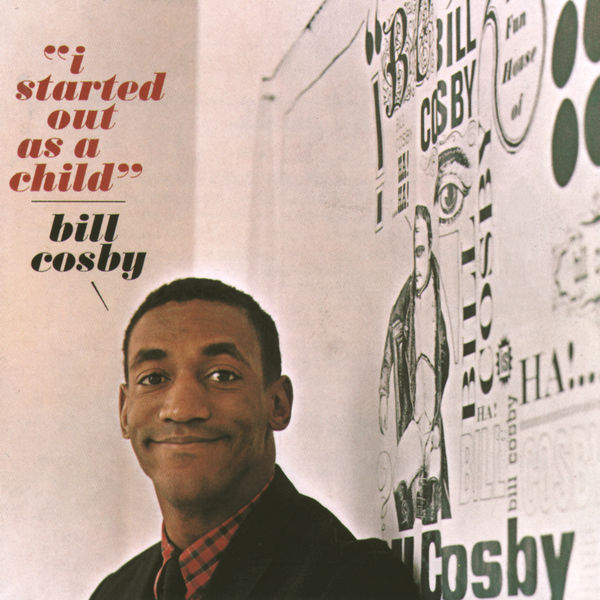 Bill Cosby|I Started Out As A Child