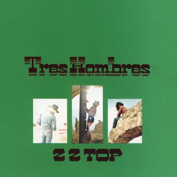 ZZ Top - Tres Hombres (Expanded 2006 Remaster) ZZ Top - Tres Hombres (Expanded 2006 Remaster)