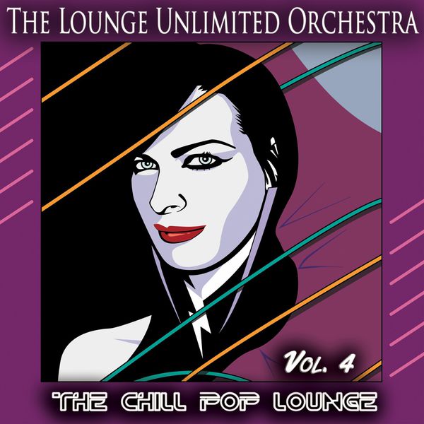 The Lounge Unlimited Orchestra - The Chill Pop Lounge, Vol. 4 (Pop Meets Chill and Lounge) The Lounge Unlimited Orchestra - The Chill Pop Lounge, Vol. 4 (Pop Meets Chill and Lounge)