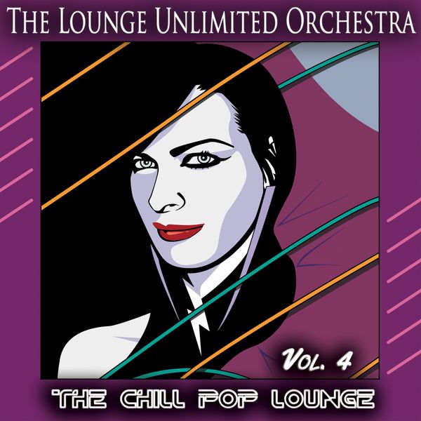 The Lounge Unlimited Orchestra|The Chill Pop Lounge, Vol. 4 (Pop Meets Chill and Lounge)