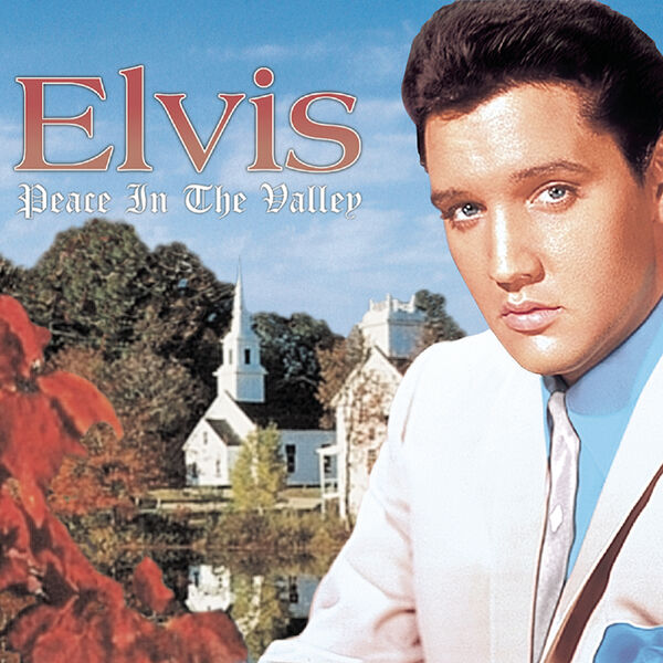 Elvis Presley - Peace In The Valley - The Complete Gospel Recordings Elvis Presley - Peace In The Valley - The Complete Gospel Recordings