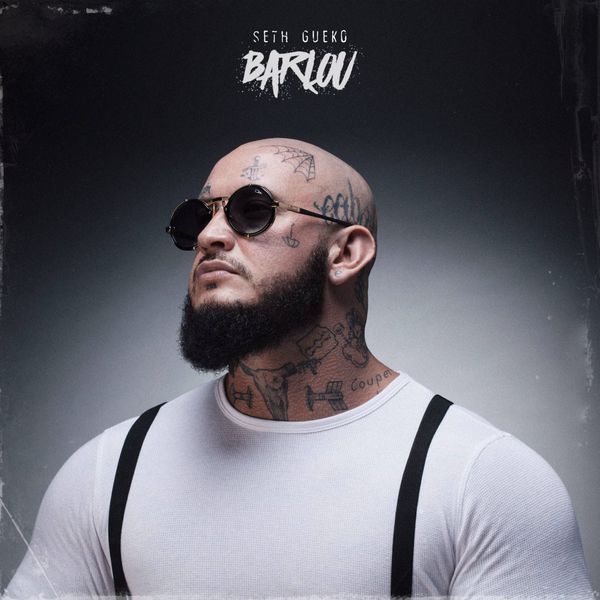 Seth Gueko|Barlou Seth Gueko|Barlou