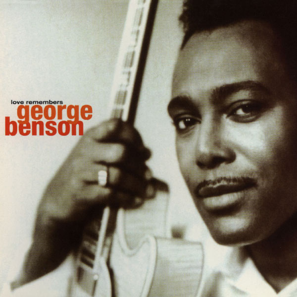 George Benson - Love Remembers George Benson - Love Remembers