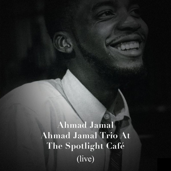 Ahmad Jamal|Ahmad Jamal Trio at the Spotlight Café (Live) Ahmad Jamal|Ahmad Jamal Trio at the Spotlight Café (Live)