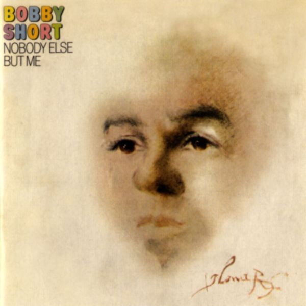 Bobby Short - Nobody Else But Me Bobby Short - Nobody Else But Me
