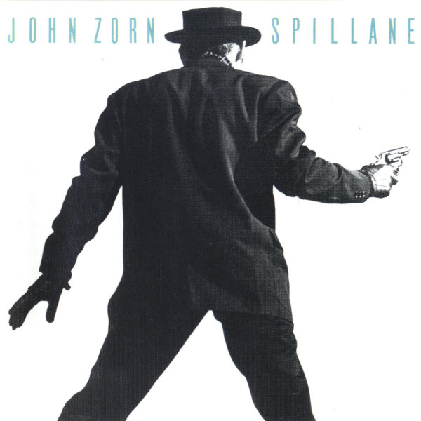 John Zorn - Spillane John Zorn - Spillane