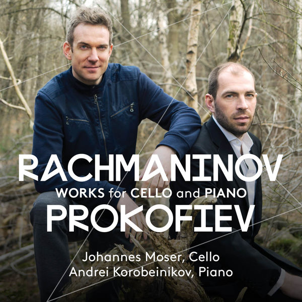 Johannes Moser - Rachmaninov & Prokofiev: Works for Cello & Piano Johannes Moser - Rachmaninov & Prokofiev: Works for Cello & Piano