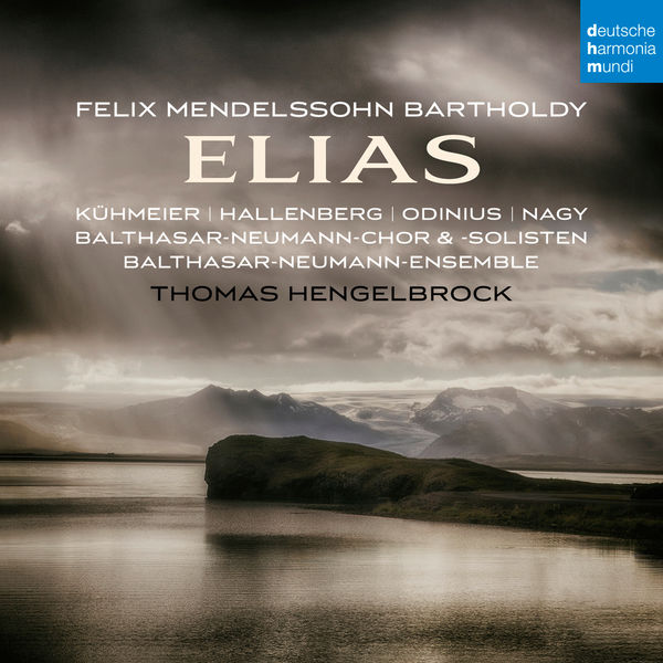 Thomas Hengelbrock|Mendelssohn: Elias, Op. 70 Thomas Hengelbrock|Mendelssohn: Elias, Op. 70