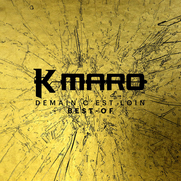 K-Maro - Demain c'est loin Le Best-Of K-Maro - Demain c'est loin Le Best-Of