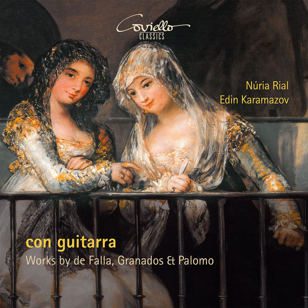 Núria Rial|Con Guitarra - Works by de Falla, Granados & Palomo Núria Rial|Con Guitarra - Works by de Falla, Granados & Palomo