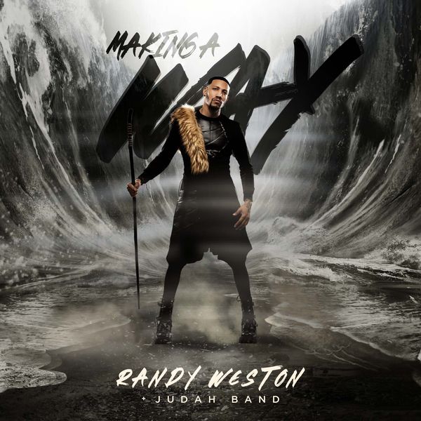 Randy Weston|Making A Way (Radio Edit) Randy Weston|Making A Way (Radio Edit)