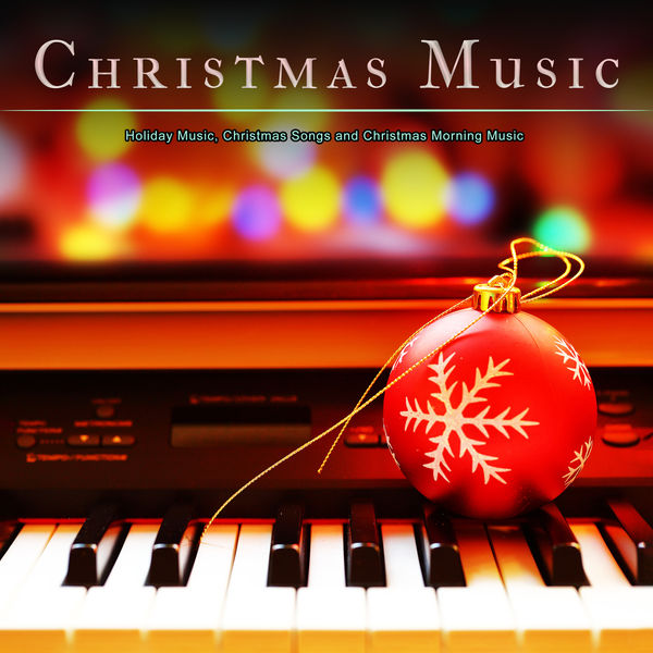 Christmas Music Holiday Music, Christmas Songs and Christmas Morning