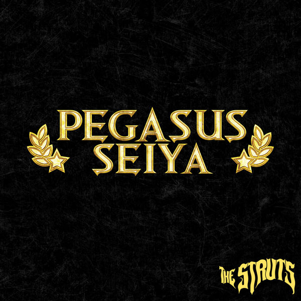 The Struts|Pegasus Seiya The Struts|Pegasus Seiya
