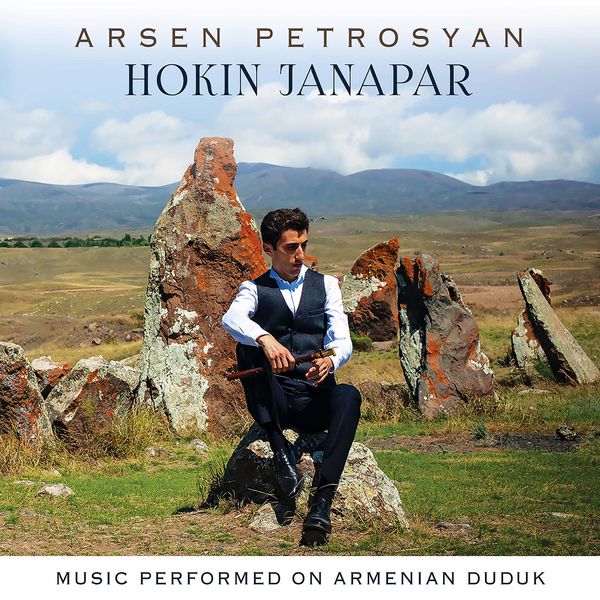 Arsen Petrosyan|Hokin Janapar: Music Performed on Armenian Duduk Arsen Petrosyan|Hokin Janapar: Music Performed on Armenian Duduk