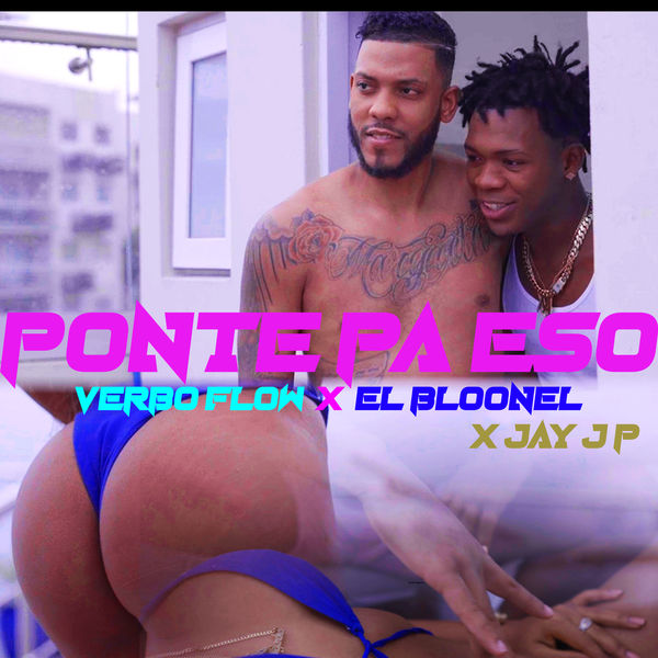 Verbo Flow|Ponte pa eso Verbo Flow|Ponte pa eso