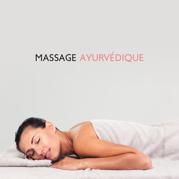 Oasis de Musique Zen Spa|Massage Ayurvédique: 15 Chansons de Massage Relaxant (Abhyanga, Shirodhara et Padabhyanga)