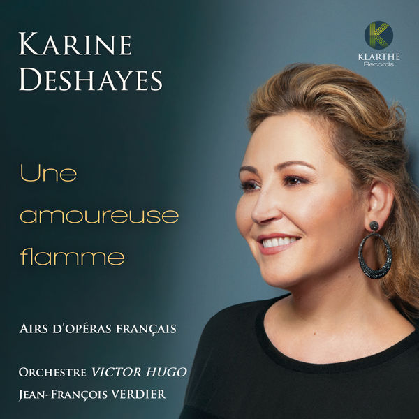 Karine Deshayes - Une amoureuse flamme (Airs d'opéras français) Karine Deshayes - Une amoureuse flamme (Airs d'opéras français)