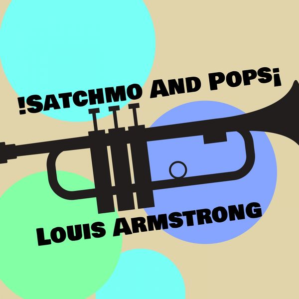Louis Armstrong - !Satchmo and Pops Louis Armstrong - !Satchmo and Pops