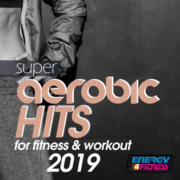Various Artists - Super Aerobic Hits For Fitness & Workout 2019 (15 Tracks Non-Stop Mixed Compilation for Fitness & Workout - 135 Bpm / 32 Count) Various Artists - Super Aerobic Hits For Fitness & Workout 2019 (15 Tracks Non-Stop Mixed Compilation for Fitness & Workout - 135 Bpm / 32 Count)
