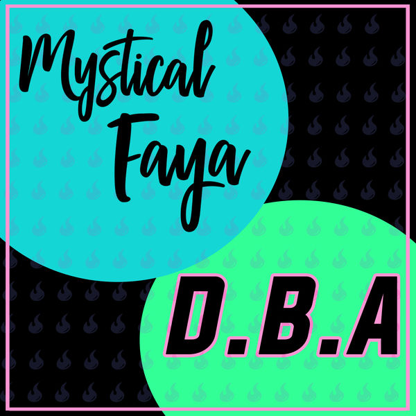 Mystical Faya|DBA