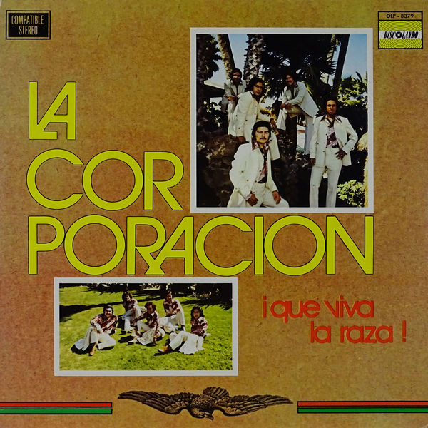 La Corporacion - Que Viva la Raza! La Corporacion - Que Viva la Raza!
