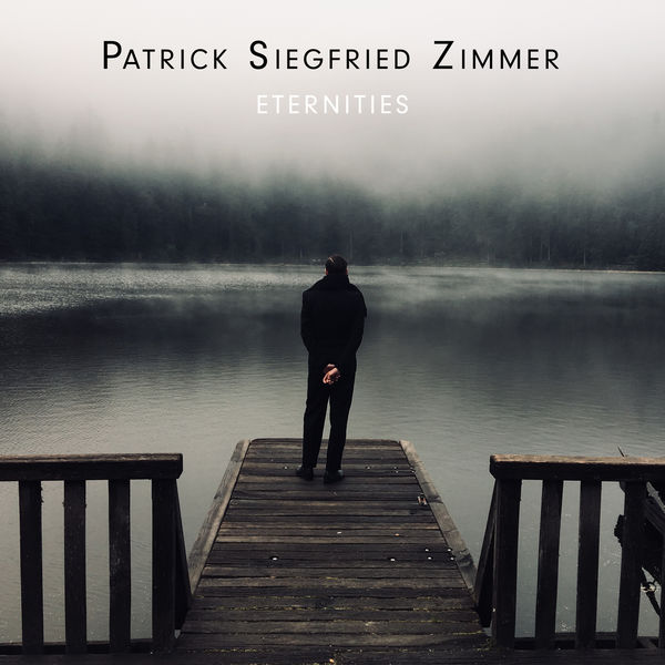 Patrick Siegfried Zimmer - Eternities Patrick Siegfried Zimmer - Eternities