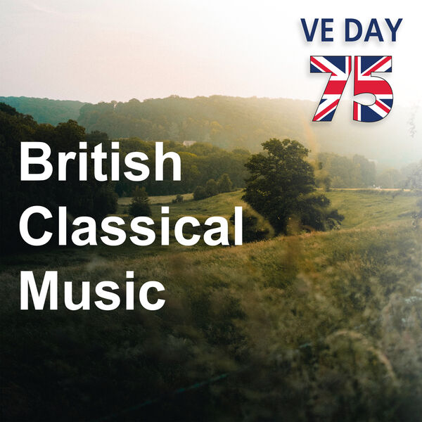 Ralph Vaughan Williams - British Classical Music: VE Day 75 Ralph Vaughan Williams - British Classical Music: VE Day 75