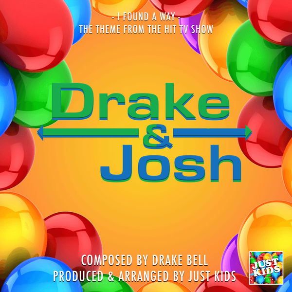 Just Kids - I Found A Way (From "Drake And Josh") Just Kids - I Found A Way (From "Drake And Josh")