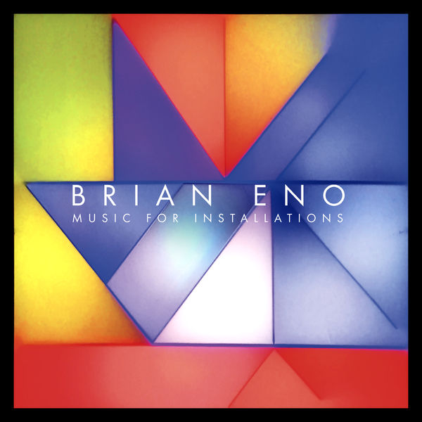 Brian Eno|Music For Installations Brian Eno|Music For Installations