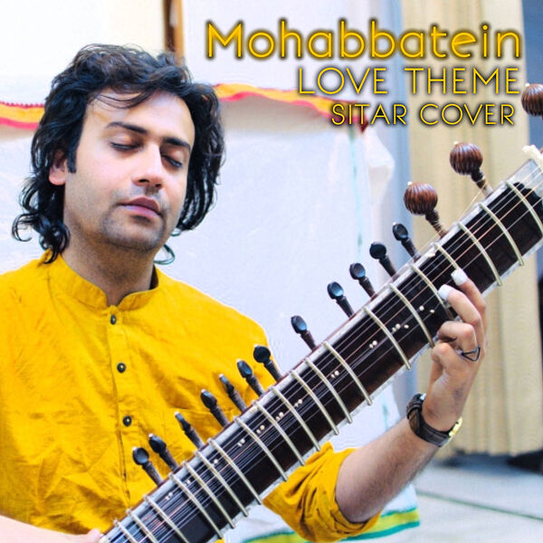 Mohabbatein (Love Theme Sitar Cover), Jatin Lalit by Sumit Singh Padam