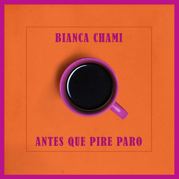 Bianca Chami - Antes Que Pire Paro Bianca Chami - Antes Que Pire Paro