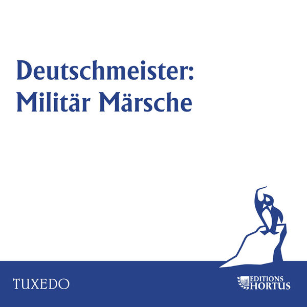 Deutschmeister Kapelle - Deutschmeister: Militär Märsche Deutschmeister Kapelle - Deutschmeister: Militär Märsche