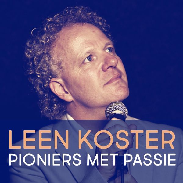 Leen Koster - Pioniers met Passie Leen Koster - Pioniers met Passie