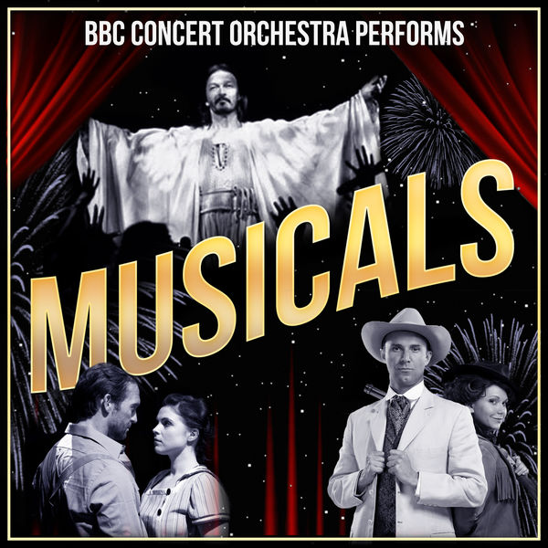 The BBC Concert Orchestra - The BBC Concert Orchestra Performs Musicals The BBC Concert Orchestra - The BBC Concert Orchestra Performs Musicals