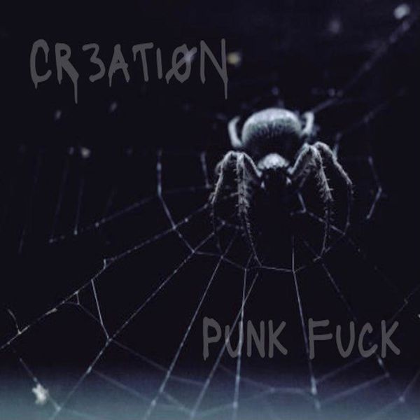 Creation|Punk Fuck Creation|Punk Fuck