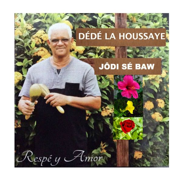 Dédé La Houssaye - Jôdi sé baw (Respé y Amor) Dédé La Houssaye - Jôdi sé baw (Respé y Amor)