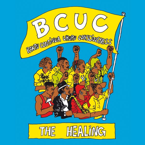 BCUC - The Healing (Bantu Continua Uhuru Consciousness) BCUC - The Healing (Bantu Continua Uhuru Consciousness)