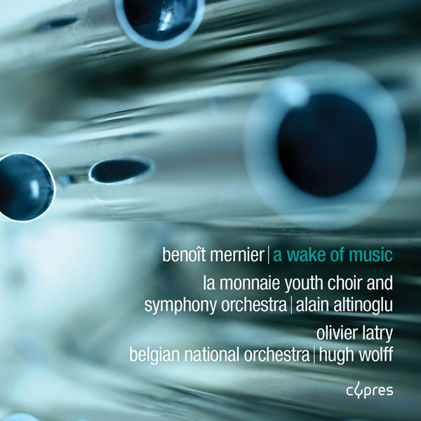 Olivier Latry - Benoît Mernier: A Wake of Music Olivier Latry - Benoît Mernier: A Wake of Music