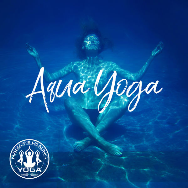 Namaste Healing Yoga - Aqua Yoga Namaste Healing Yoga - Aqua Yoga