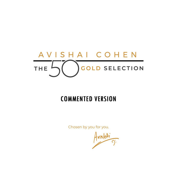 Avishai Cohen - The 50 Gold Selection (Commented Version) Avishai Cohen - The 50 Gold Selection (Commented Version)