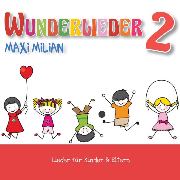 Maxi Milian|Wunderlieder 2  (Lieder für Kinder & Eltern)